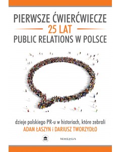 Okładka - Pierwsze ćwierćwiecze. 25 lat Public Relations w Polsce